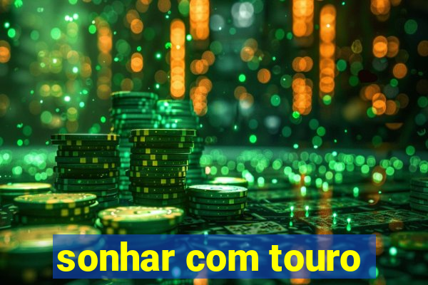 sonhar com touro